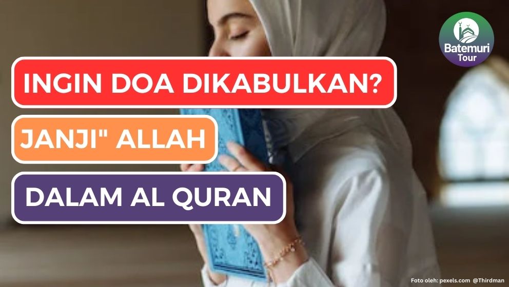 Ingin Doa Dikabulkan? Berikut Janji - Janji Allah swt dalam Al Quran